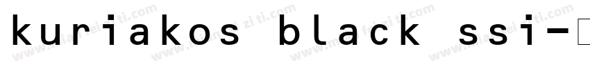 kuriakos black ssi字体转换
